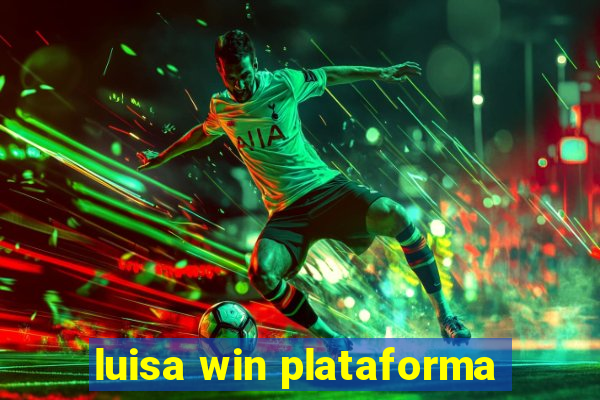 luisa win plataforma